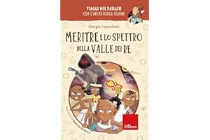 Meritre e lo spettro della Valle dei re. Viaggi nel passato con l'archeologa Jeanne
