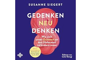Gedenken neu denken: Wie sich unser Erinnern an den Holocaust verändern muss