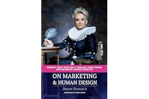 On Marketing & Human Design: Embody Your True Self & Reclaim Your Power For Magnetic Online Visibility