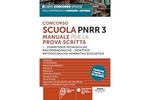 Concorso Scuola PNRR3 - Manuale per la Prova Scritta su competenze pedagogiche, psicopedagogiche e didattico metodologiche, normativa scolastica