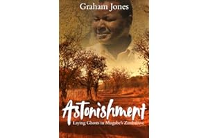 Astonishment: Laying Ghosts in Mugabe's Zimbabwe