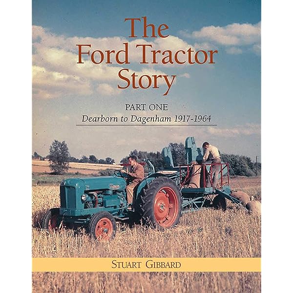 洋書 The Ford Tractor Story part 2 1964-1999 The Ford Tractor Story: Part 2: Basildon to New Holland, 1964-99