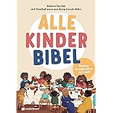 Alle-Kinder-Bibel: Unsere Geschichten mit Gott