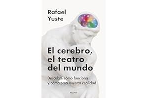 El cerebro, el teatro del mundo: Descubre cómo funciona y cómo crea nuestra realidad (Contextos)