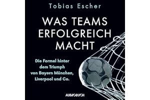 Was Teams erfolgreich macht: Die Formel hinter dem Triumph von Bayern München, Liverpool und Co.