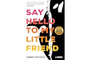 Say Hello to My Little Friend: A Novel