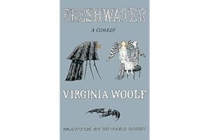 Freshwater: A Comedy: The Virginia Woolf Library Authorized Edition