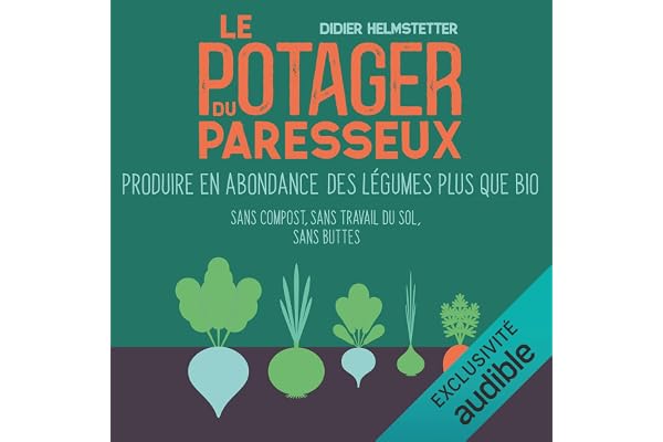 Le potager du paresseux: Ou comment et pourquoi je produis des légumes plus que bio, sans travail du sol, sans engrais, sans compost, sans pesticides...