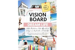 Vision Board DREAM LIFE Manifestation: Bilder, Illustrationen, Zitate & Affirmationen. Vorlagen zum Ausschneiden und Beschriften: 500+ Bilder & Zitate ... Reisen, Haus & Kinder, Erfolg, Reichtum uvm.)