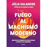 Fuego al machismo moderno: Respuestas feministas para frenar la nueva ola mis&oacute;gina (GROU)