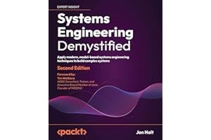Systems Engineering Demystified: Apply modern, model-based systems engineering techniques to build complex systems