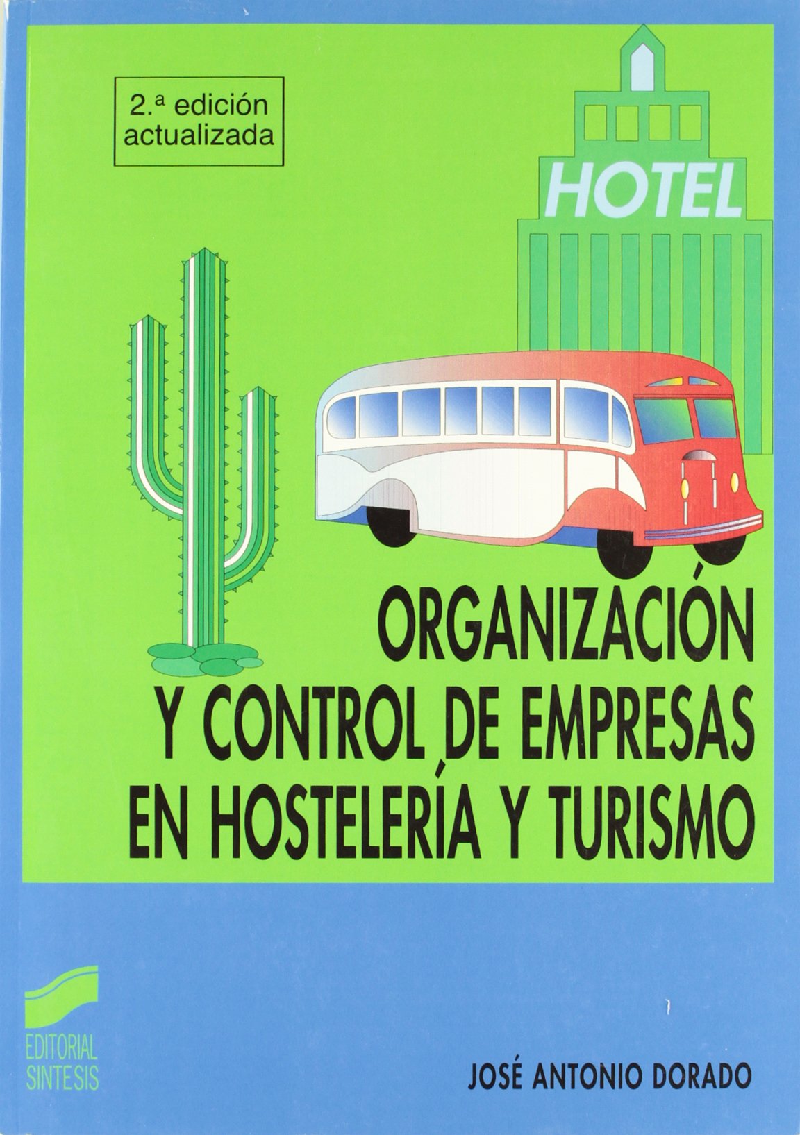 Organización y control de empresas en hostelería y turismo: [FP grado superior, hostelería y turismo]: 6