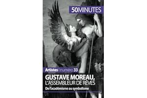 Gustave Moreau, l'assembleur de rêves: De l’académisme au symbolisme