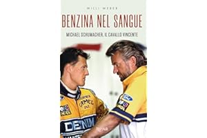 Benzina nel sangue. Michael Schumacher, il cavallo vincente (Varia)