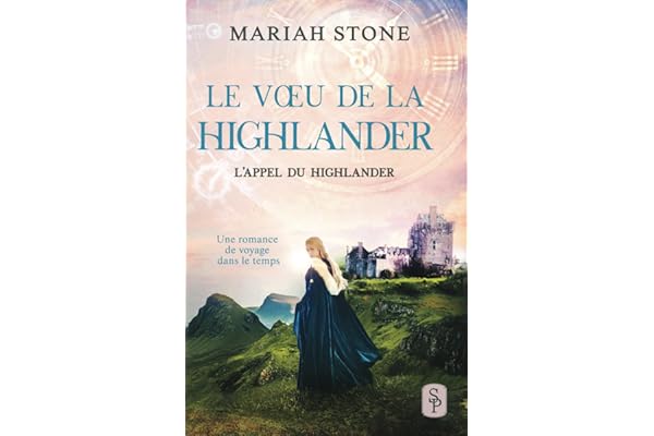 Le Vœu de la highlander: Une romance historique de voyage dans le temps