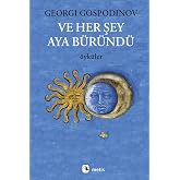 Ve Her Şey Aya B&uuml;r&uuml;nd&uuml;