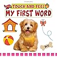 My First Word Touch and Feel Book to Help Children Learn Different Textures Age 1 - 4 Years [Board book] Dreamland Publications