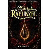 Malcriada Rapunzel: 3 (Cuentos de Hadas Oscuros - Serie Reinas)