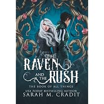 The Raven and the Rush: The Book of All Things : Cradit, Sarah M ...