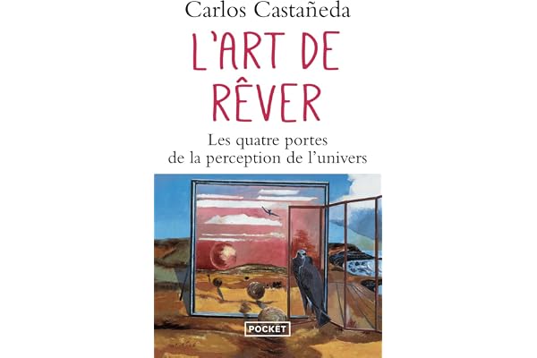 L'Art de rêver. Les Quatre Portes de la perception de l'univers