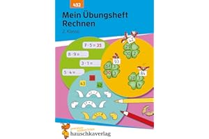 Mein Übungsheft Rechnen 2. Klasse: Mathe-Aufgaben mit Lösungen im Zahlenraum bis 100 (Lernhefte zum Üben und Wiederholen, Band 432)
