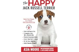 The Happy Jack Russell Terrier: Raise Your Puppy to a Happy, Well-Mannered Dog (Happy Paw Series) (The Happy Paw Series)