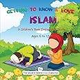 Getting to Know & Love Islam: A Children's Book Introducing Islam