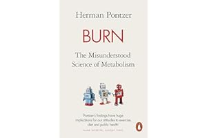 Burn: The Misunderstood Science of Metabolism