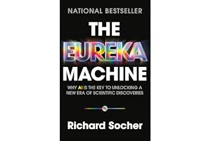 The Eureka Machine: Why AI Is the Key to Unlocking a New Era of Scientific Discoveries