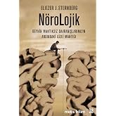 N&ouml;rolojik: Beynin Mantıksız Davranışlarımızın Ardındaki Gizli Mantığı