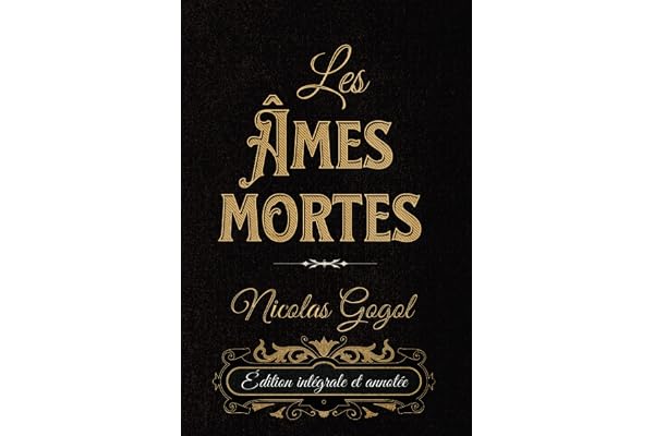 Les Âmes mortes Édition intégrale et annotée: Classic collector