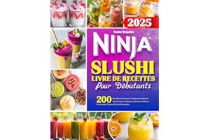 Ninja Slushi – Livre de Recettes pour Débutants: 200 Recettes Faciles pour Préparer des Granités Rafraîchissants, Boissons Glacées et Délices Givrés pour Tous les Goûts et Occasions
