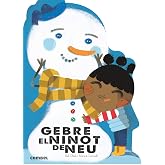 Gebre, el ninot de neu: 3 (Qu&egrave; em contes!)