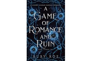 A Game of Romance and Ruin: A Steamy Lesbian Fantasy Romance: 2 (Girl Games)