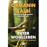 Ormanın Kalbi - İnsan İle Doğa Arasındaki G&ouml;r&uuml;nmez Bağ