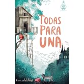Todas para una (Serie Ideas en la casa del &aacute;rbol. Volumen 1): Novela infantil-juvenil. Lectura de 8-9 a 11-12 a&ntilde;os. Literatur