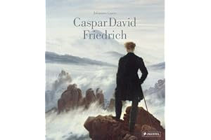 Caspar David Friedrich: Das Standardwerk über sein Leben und Werk in einer aktualisierten Neuausgabe
