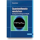 Quantentheorie verstehen: Grundlegende Vorstellungen und Begriffe