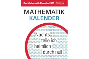 Der Mathematik-Kalender Tagesabreißkalender 2025 - Nachts teile ich heimlich durch Null: Knifflige Rätsel und spannende Anekdoten aus der Geschichte ... zum Aufhängen (Wissenskalender Harenberg)
