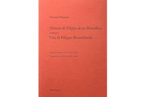 Notizia di Filippo di ser Brunellesco ovvero Vita di Filippo Brunelleschi