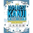 Japanese Kanji Made Easy: An Easy Step-By-Step Workbook to Learn the Basic Japanese Kanji (JLPT N5)