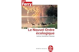 Le Nouvel Ordre écologique: L'arbre, l'animal et l'homme (Le Livre de Poche Biblio)