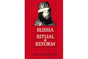 Russia Ritual and Reform: Liturgical Reforms of Nikon in the Seventeenth Century