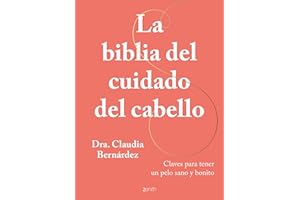 La biblia del cuidado del cabello: Claves para tener un pelo sano y bonito (Zenith Her)