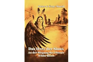 Das Herz der Sioux: An der Biegung des Flusses - 2 – White River