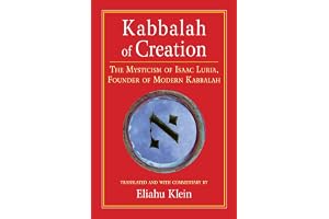 Kabbalah of Creation: The Mysticism of Isaac Luria, Founder of Modern Kabbalah