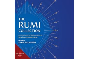 The Rumi Collection: An Anthology of Translations of Mevlana Jalaluddin Rumi