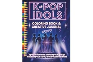 K-pop Idols – Coloring Book & Creative Journal: Special for fans: create your group, choose your style, and become a star!