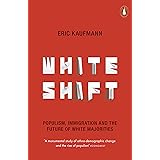 Whiteshift: Populism, Immigration and the Future of White Majorities