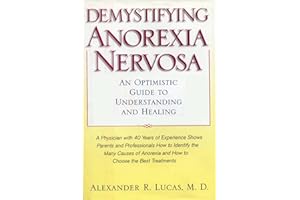 Demystifying Anorexia Nervosa: An Optimistic Guide to Understanding and Healing (Developmental Perspectives on Psychotraumatology) (Developmental Perspectives in Psychiatry)
